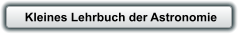Kleines Lehrbuch der Astronomie