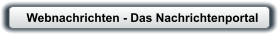 Webnachrichten - Das Nachrichtenportal